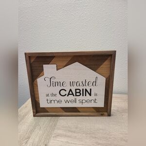 NEW Cute Cabin Rustic Time Wasted at the Cabin is Time Well Spent Sign Decor